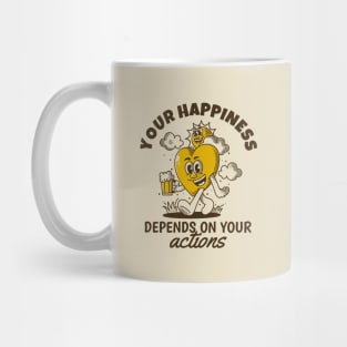 Your happiness depends on your action Mug